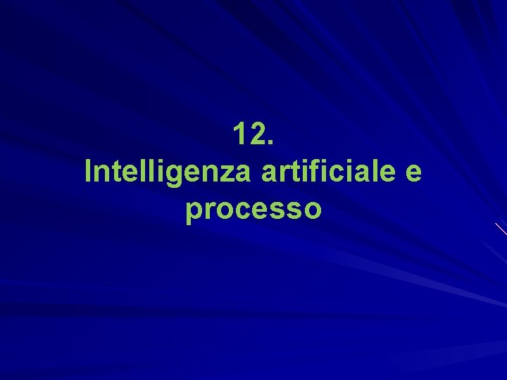 12. Intelligenza artificiale e processo 