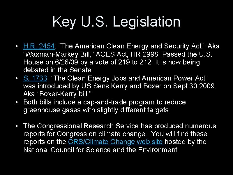 Key U. S. Legislation • H. R. 2454: “The American Clean Energy and Security