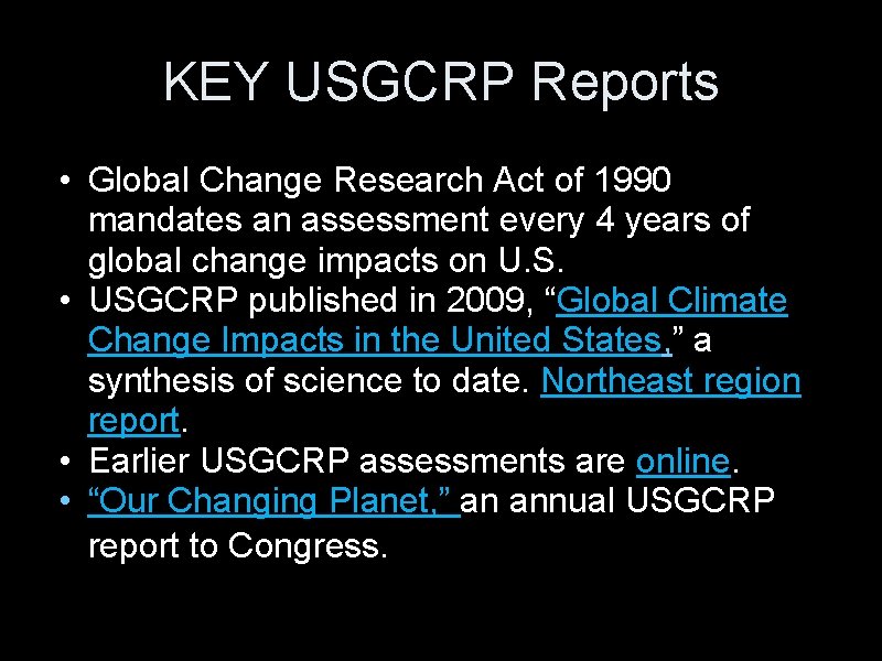 KEY USGCRP Reports • Global Change Research Act of 1990 mandates an assessment every