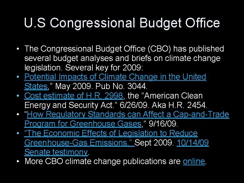 U. S Congressional Budget Office • The Congressional Budget Office (CBO) has published several
