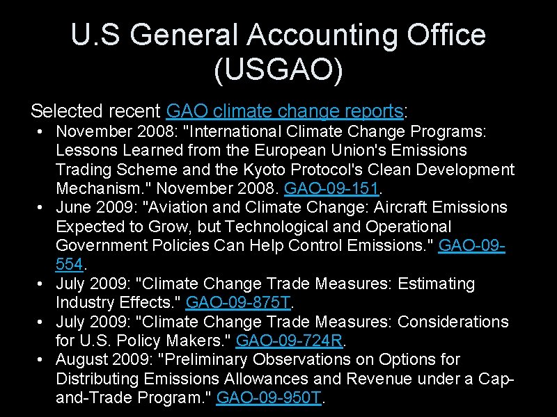 U. S General Accounting Office (USGAO) Selected recent GAO climate change reports: • November