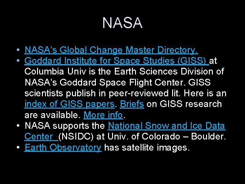 NASA • NASA’s Global Change Master Directory. • Goddard Institute for Space Studies (GISS)