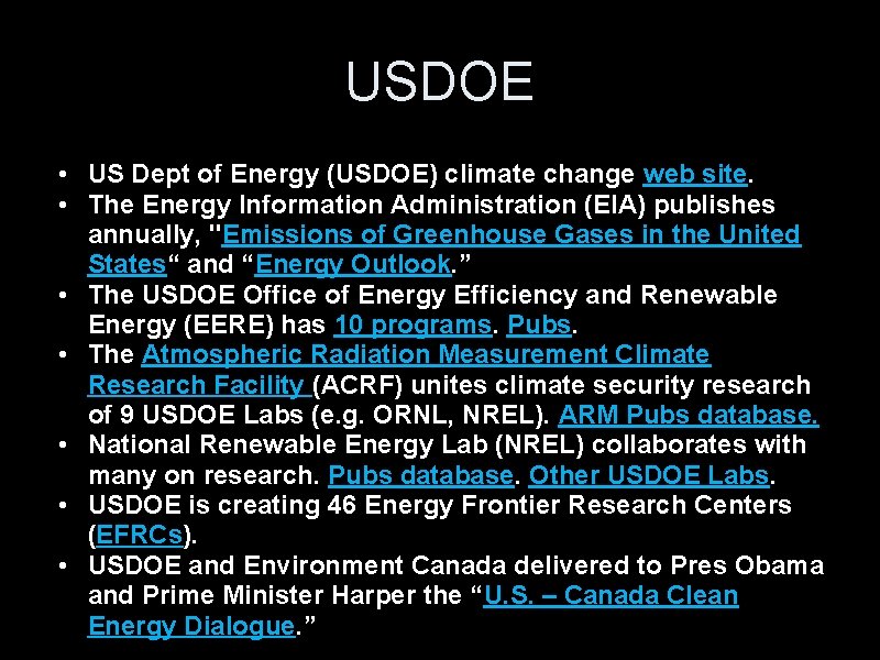 USDOE • US Dept of Energy (USDOE) climate change web site. • The Energy