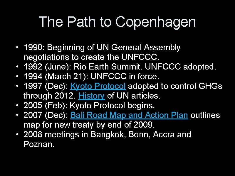 The Path to Copenhagen • 1990: Beginning of UN General Assembly negotiations to create