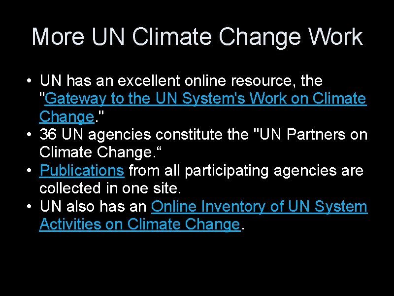 More UN Climate Change Work • UN has an excellent online resource, the "Gateway