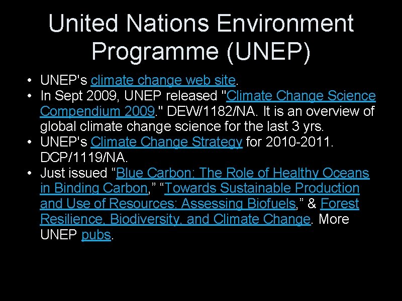 United Nations Environment Programme (UNEP) • UNEP's climate change web site. • In Sept