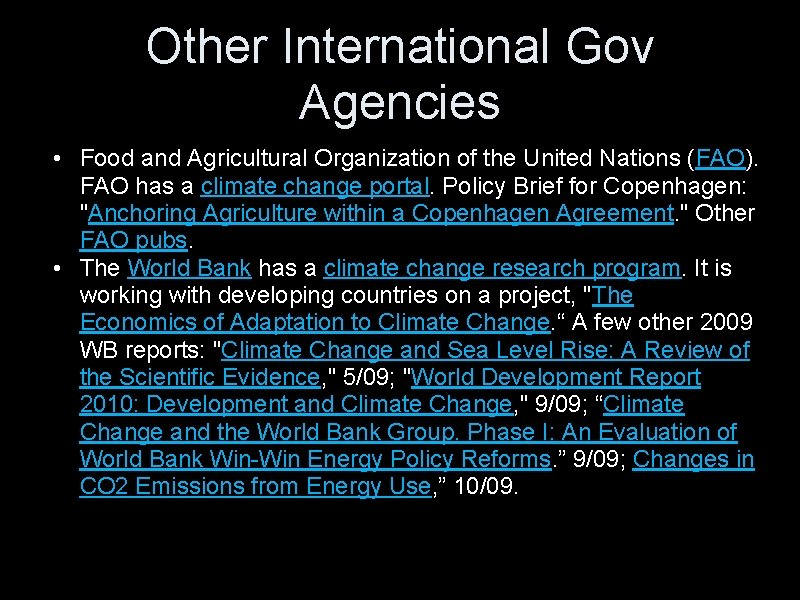 Other International Gov Agencies • Food and Agricultural Organization of the United Nations (FAO).