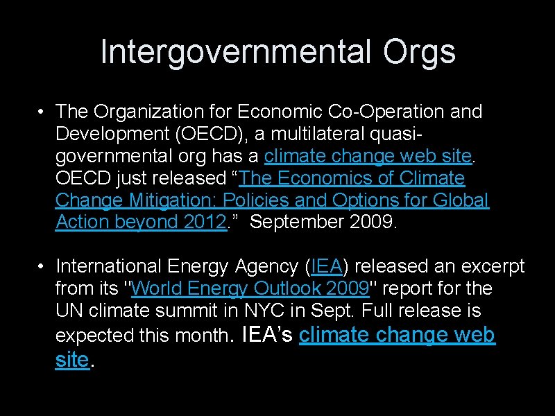 Intergovernmental Orgs • The Organization for Economic Co-Operation and Development (OECD), a multilateral quasigovernmental