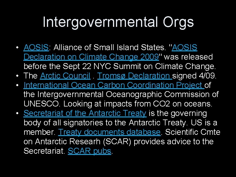 Intergovernmental Orgs • AOSIS: Alliance of Small Island States. "AOSIS Declaration on Climate Change