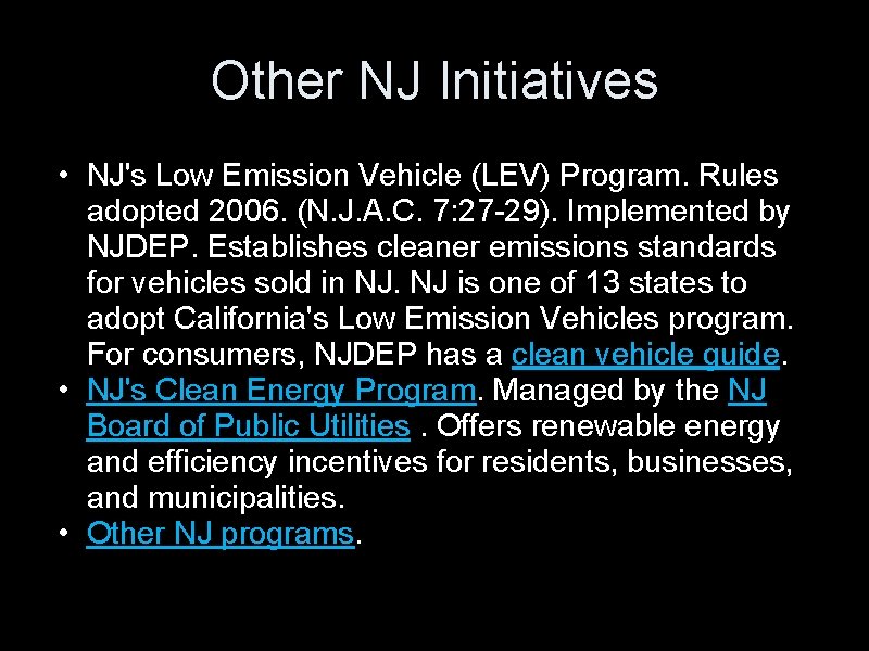 Other NJ Initiatives • NJ's Low Emission Vehicle (LEV) Program. Rules adopted 2006. (N.