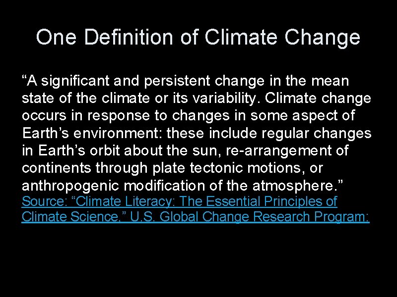 One Definition of Climate Change “A significant and persistent change in the mean state