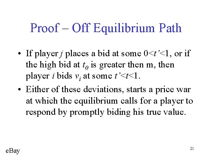 Proof – Off Equilibrium Path • If player j places a bid at some