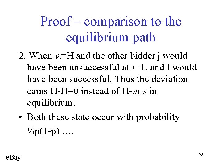 Proof – comparison to the equilibrium path 2. When vj=H and the other bidder