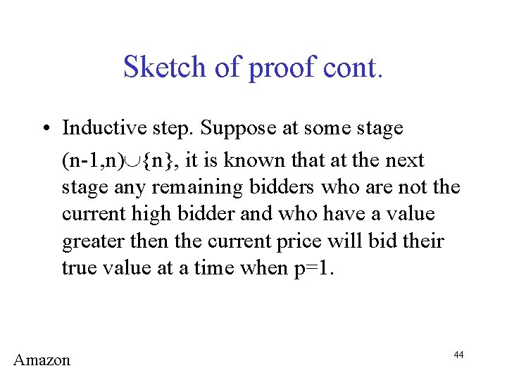 Sketch of proof cont. • Inductive step. Suppose at some stage (n-1, n) {n},
