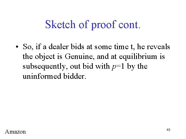 Sketch of proof cont. • So, if a dealer bids at some time t,