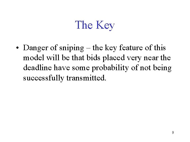 The Key • Danger of sniping – the key feature of this model will