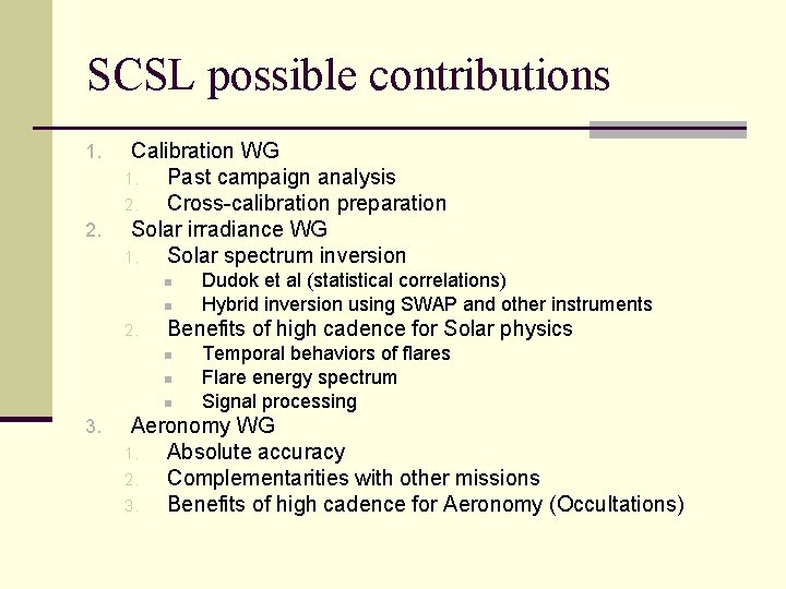 SCSL possible contributions 1. 2. Calibration WG 1. Past campaign analysis 2. Cross-calibration preparation