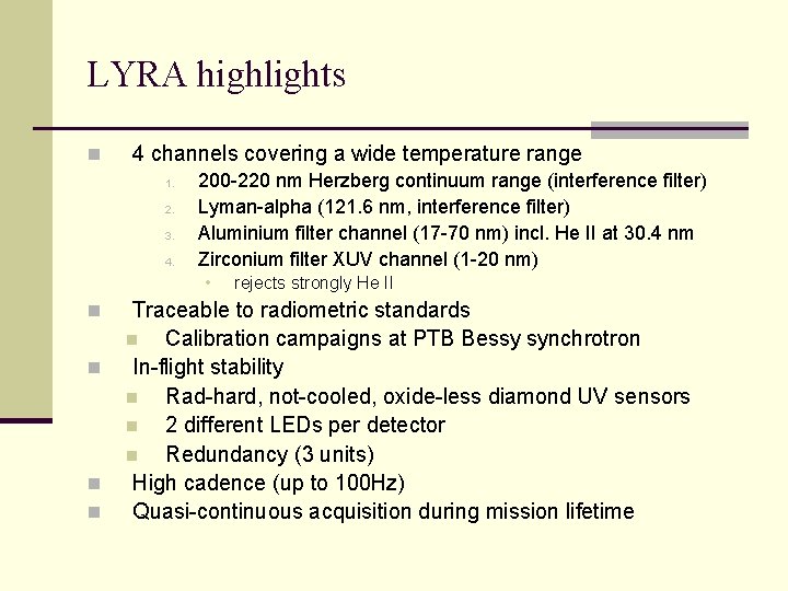LYRA highlights n 4 channels covering a wide temperature range 1. 2. 3. 4.