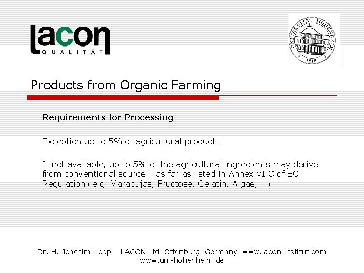 Products from Organic Farming Requirements for Processing Exception up to 5% of agricultural products: