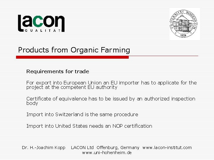 Products from Organic Farming Requirements for trade For export into European Union an EU