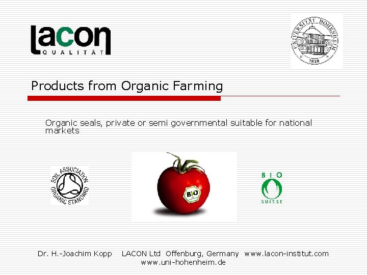 Products from Organic Farming Organic seals, private or semi governmental suitable for national markets