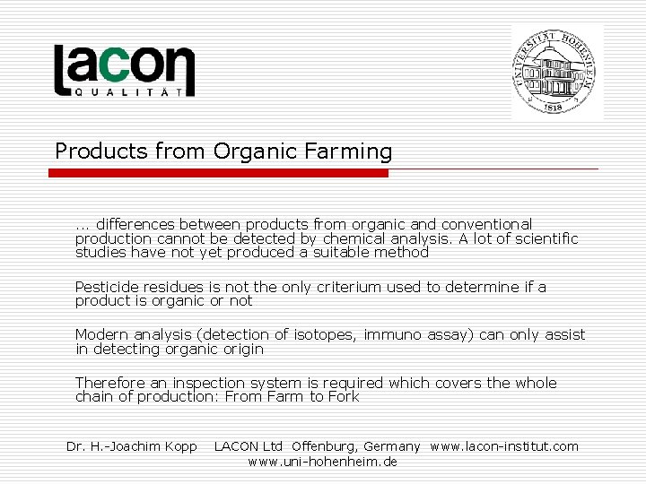 Products from Organic Farming. . . differences between products from organic and conventional production