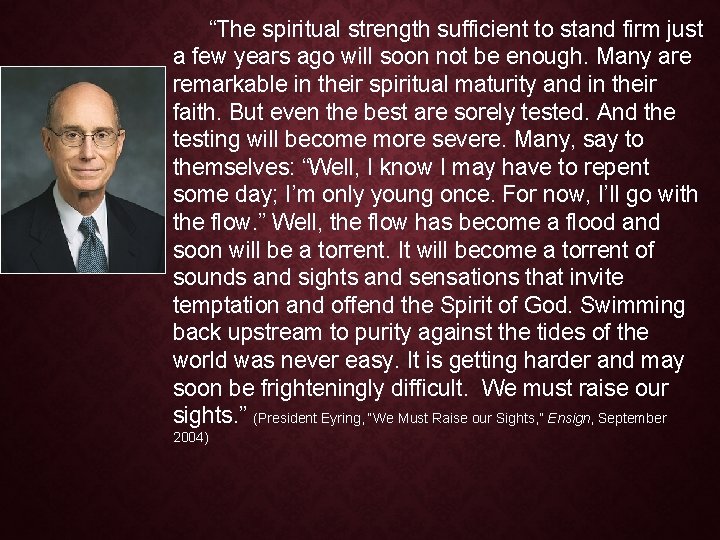 “The spiritual strength sufficient to stand firm just a few years ago will soon