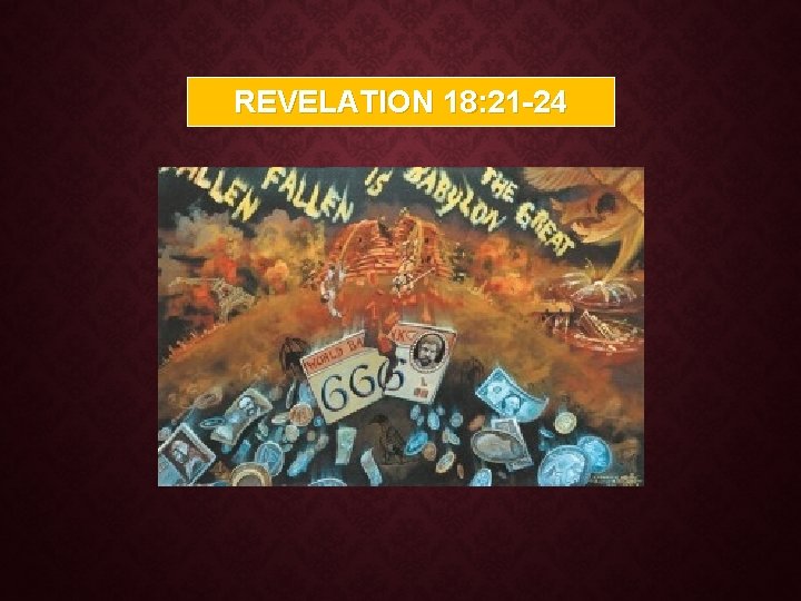REVELATION 18: 21 -24 