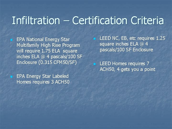 Infiltration – Certification Criteria n n EPA National Energy Star Multifamily High Rise Program