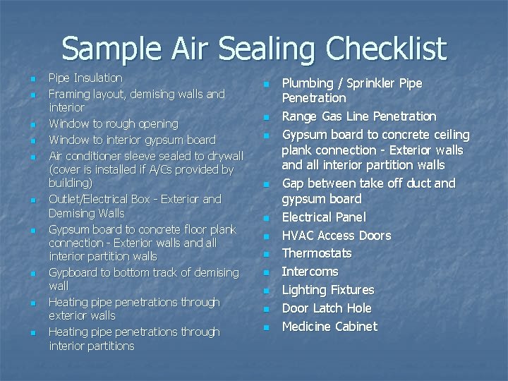 Sample Air Sealing Checklist n n n n n Pipe Insulation Framing layout, demising