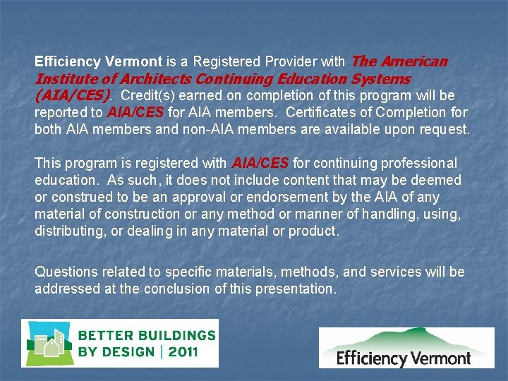 Efficiency Vermont is a Registered Provider with The American Institute of Architects Continuing Education