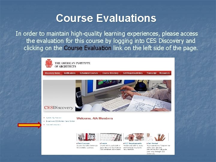 Course Evaluations In order to maintain high-quality learning experiences, please access the evaluation for