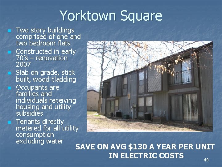 Yorktown Square n n n Two story buildings comprised of one and two bedroom