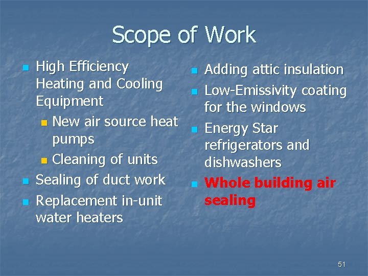 Scope of Work n n n High Efficiency Heating and Cooling Equipment n New