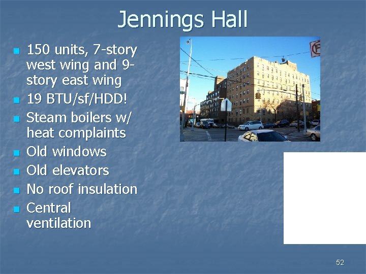 Jennings Hall n n n n 150 units, 7 -story west wing and 9