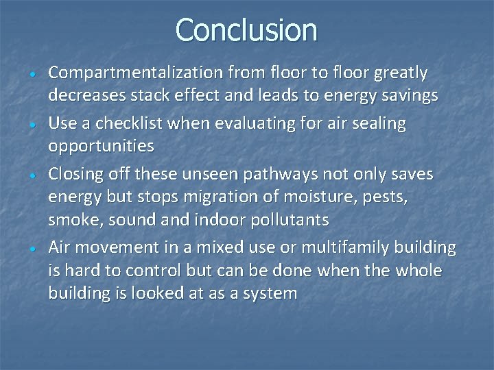 Conclusion Compartmentalization from floor to floor greatly decreases stack effect and leads to energy