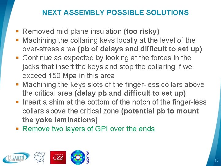 NEXT ASSEMBLY POSSIBLE SOLUTIONS § Removed mid-plane insulation (too risky) § Machining the collaring
