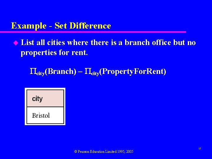 Example - Set Difference u List all cities where there is a branch office