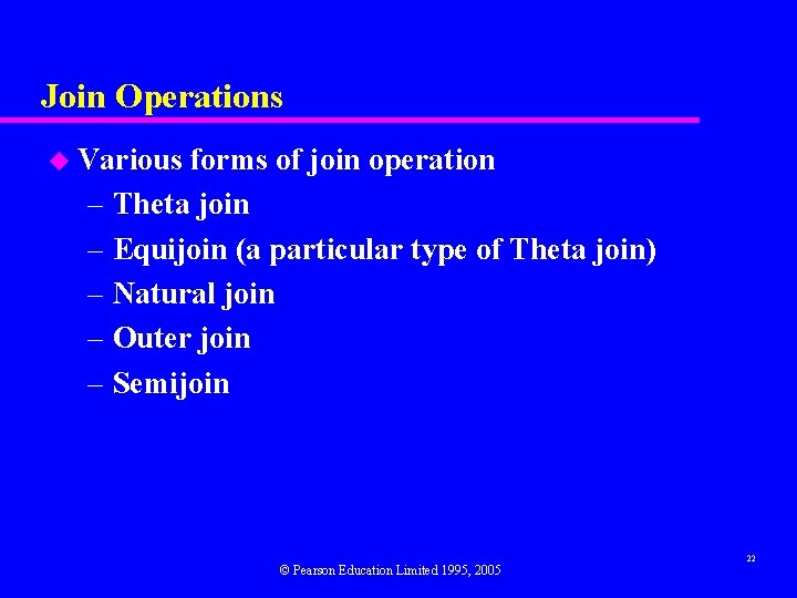 Join Operations u Various forms of join operation – Theta join – Equijoin (a