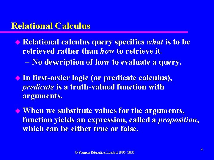 Relational Calculus u Relational calculus query specifies what is to be retrieved rather than