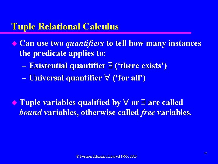 Tuple Relational Calculus u Can use two quantifiers to tell how many instances the