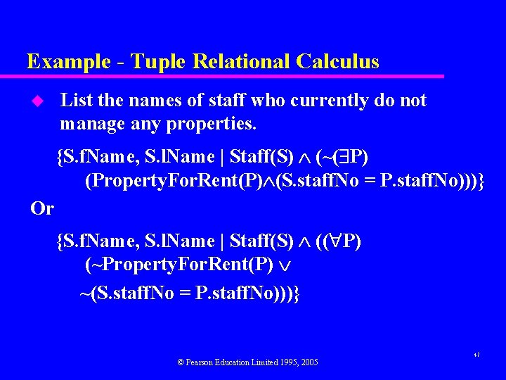 Example - Tuple Relational Calculus u List the names of staff who currently do