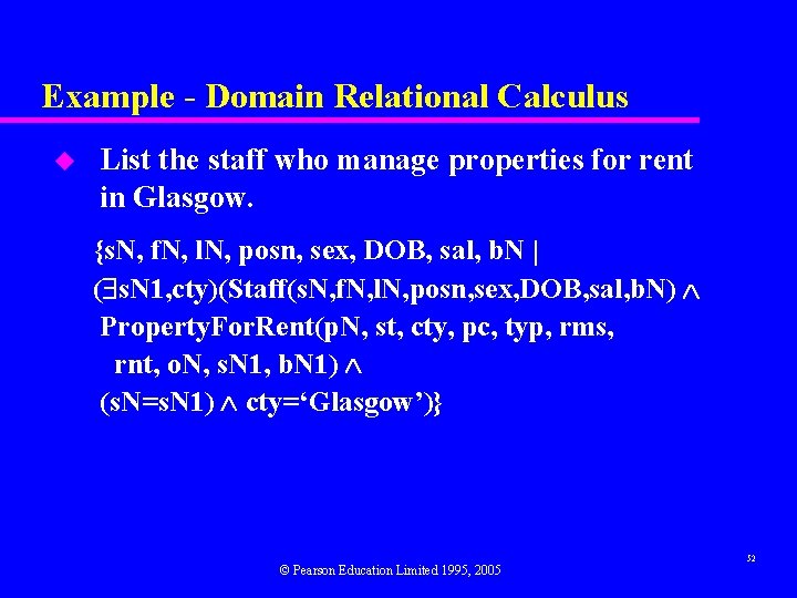 Example - Domain Relational Calculus u List the staff who manage properties for rent