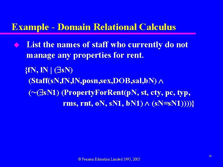 Example - Domain Relational Calculus u List the names of staff who currently do