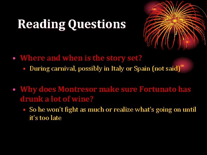 Reading Questions • Where and when is the story set? • During carnival, possibly