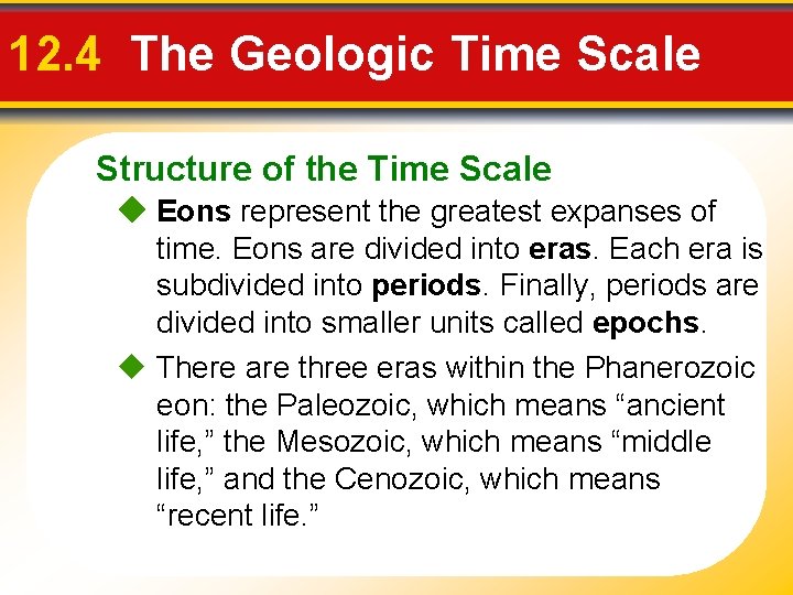 12. 4 The Geologic Time Scale Structure of the Time Scale Eons represent the