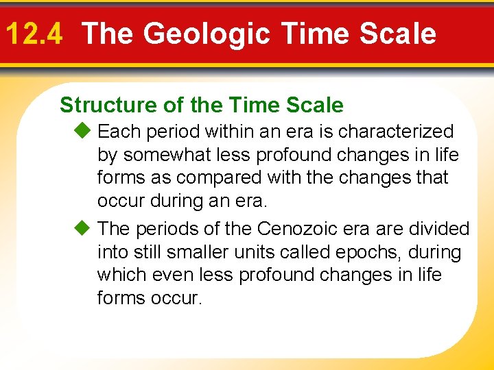 12. 4 The Geologic Time Scale Structure of the Time Scale Each period within