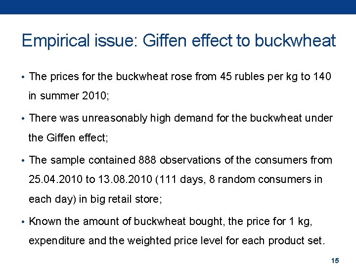 Empirical issue: Giffen effect to buckwheat • The prices for the buckwheat rose from