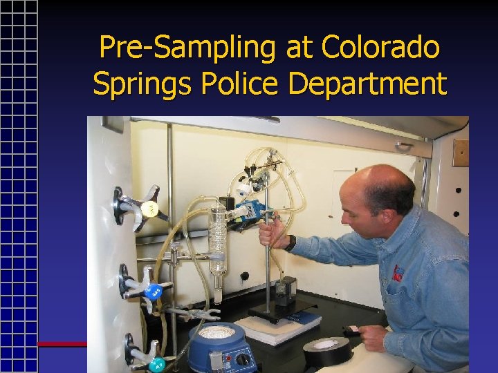 Pre-Sampling at Colorado Springs Police Department 