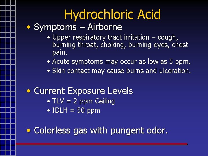 Hydrochloric Acid • Symptoms – Airborne • Upper respiratory tract irritation – cough, burning